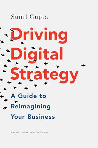 Driving Digital Strategy: A Guide to Reimagining Your Business von Harvard Business Review Press